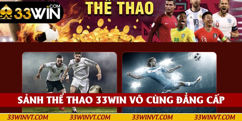 Sảnh thể thao 33win vô cùng đẳng cấp