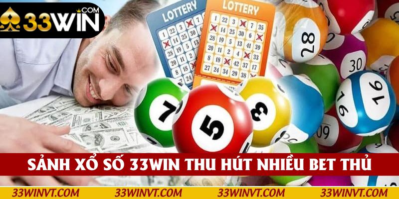 Sảnh Xổ Số 33win thu hút nhiều bet thủ