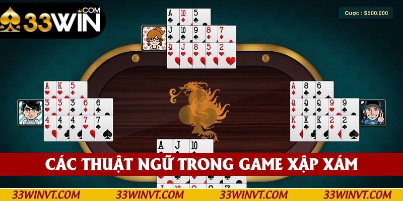 Những thuật ngữ quan trọng cần biết trong luật chơi bài binh xập xám online