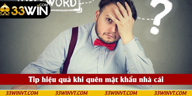 Tip hiệu quả khi quên mật khẩu nhà cái