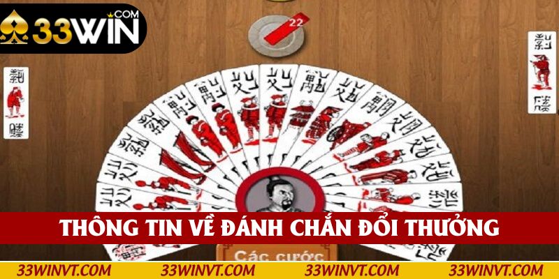 Thông tin về đánh chắn đổi thưởng tại 33win