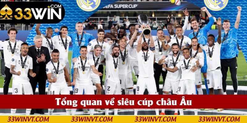Những điều thú vị xoay quanh siêu cúp tại lục địa già