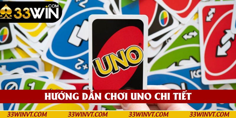 Cách chơi bài Uno đơn giản và chi tiết cho người mới chơi