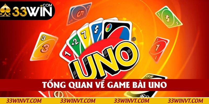 Giới thiệu tổng quan về game bài Uno tại 33win