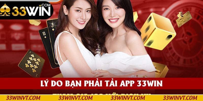 Lý do bạn gặp phải các rủi ro khi tải app 33win