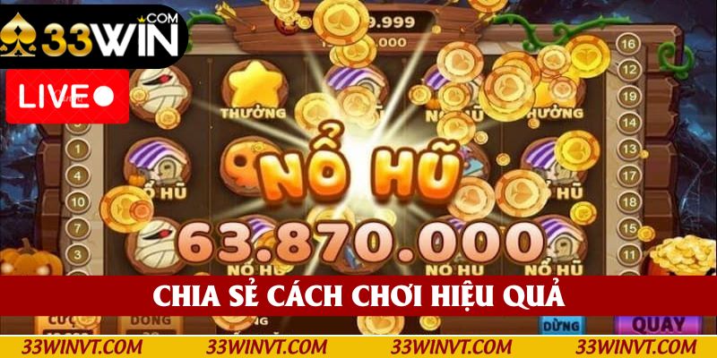 Chia sẻ cách chơi hiệu quả